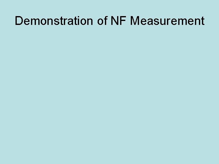 Demonstration of NF Measurement 