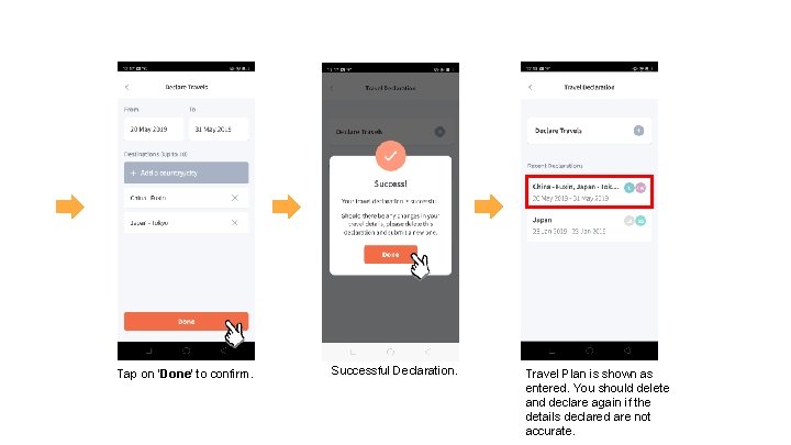 Tap on ‘Done’ to confirm. Successful Declaration. Travel Plan is shown as entered. You