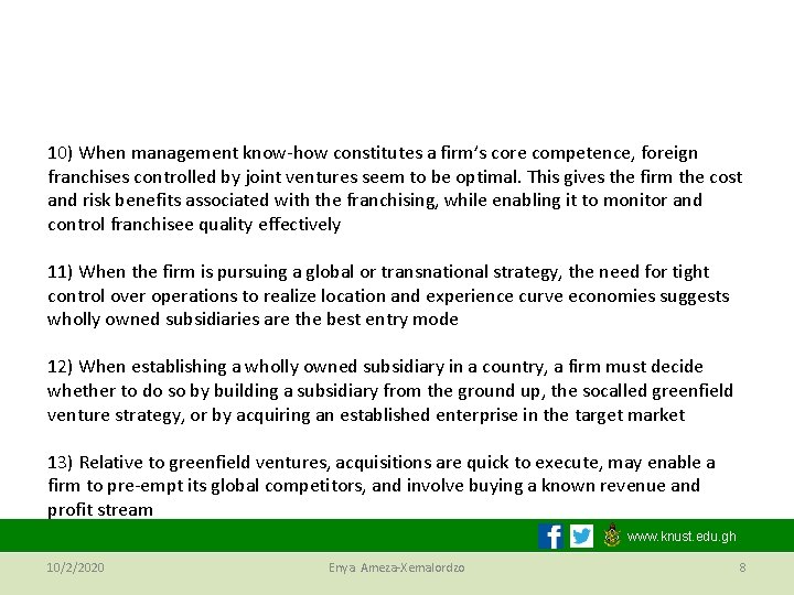10) When management know-how constitutes a firm’s core competence, foreign franchises controlled by joint