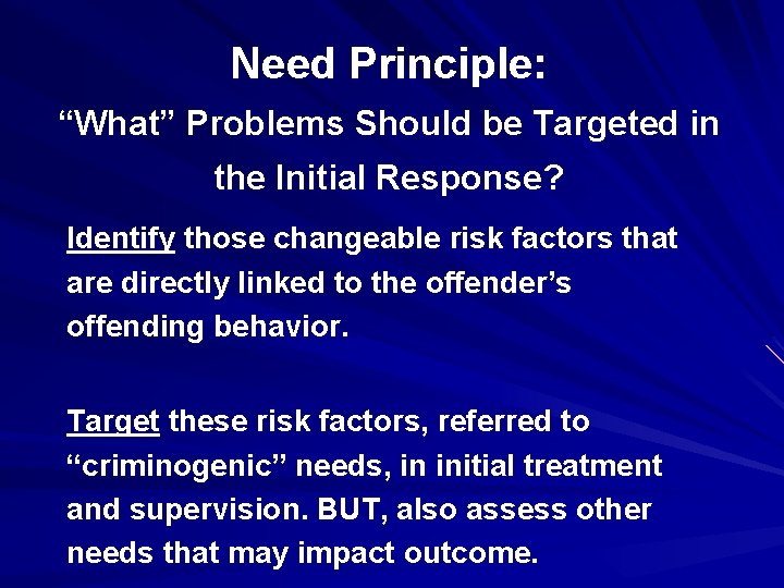 Need Principle: “What” Problems Should be Targeted in the Initial Response? Identify those changeable