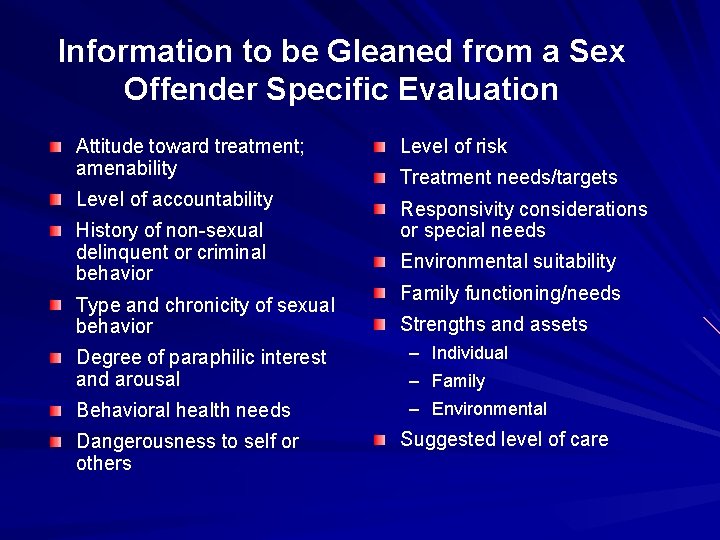 Information to be Gleaned from a Sex Offender Specific Evaluation Attitude toward treatment; amenability