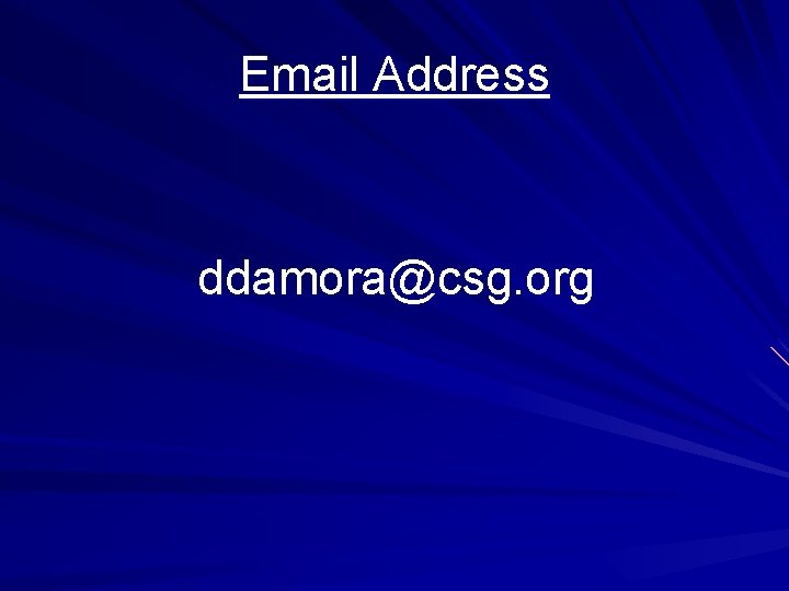 Email Address ddamora@csg. org 