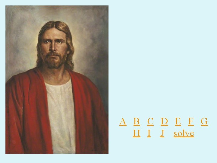 A B C D E F G H I J solve A B C D E F G H I J solve