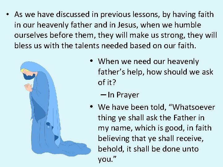 • As we have discussed in previous lessons, by having faith in our • As we have discussed in previous lessons, by having faith in our