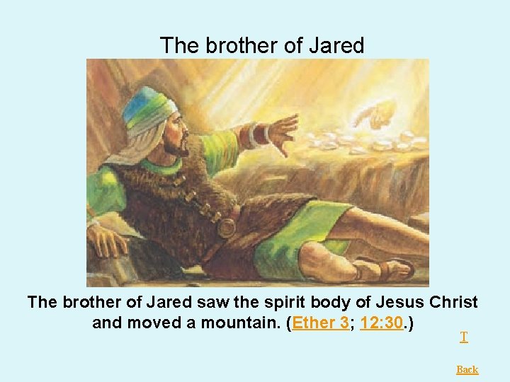 The brother of Jared saw the spirit body of Jesus Christ and moved a The brother of Jared saw the spirit body of Jesus Christ and moved a