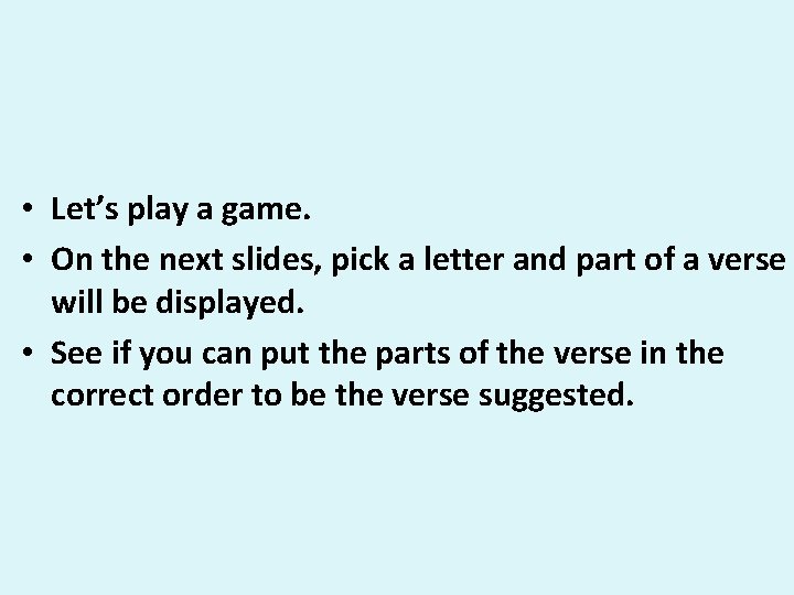 • Let’s play a game. • On the next slides, pick a letter • Let’s play a game. • On the next slides, pick a letter