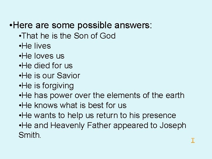 • Here are some possible answers: • That he is the Son of • Here are some possible answers: • That he is the Son of