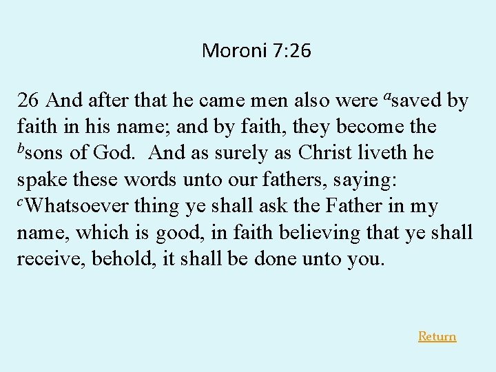 Moroni 7: 26 26 And after that he came men also were asaved by Moroni 7: 26 26 And after that he came men also were asaved by
