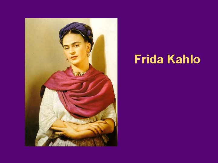 Frida Kahlo 