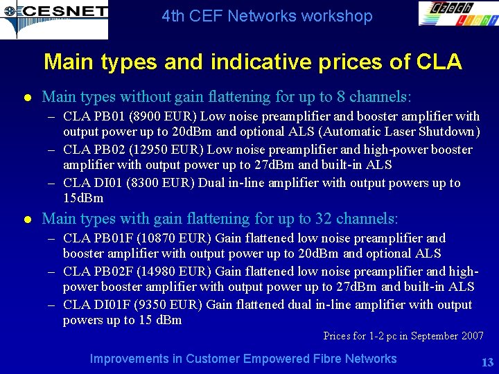 4 th CEF Networkshop Main types and indicative prices of CLA l Main types