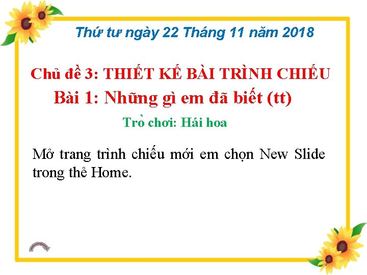 Thứ tư ngày 22 Tháng 11 năm 2018 Chủ đề 3: THIẾT KẾ BÀI