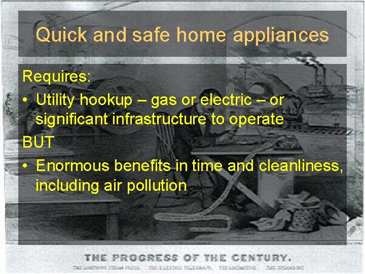 Quick and safe home appliances Requires: • Utility hookup – gas or electric –