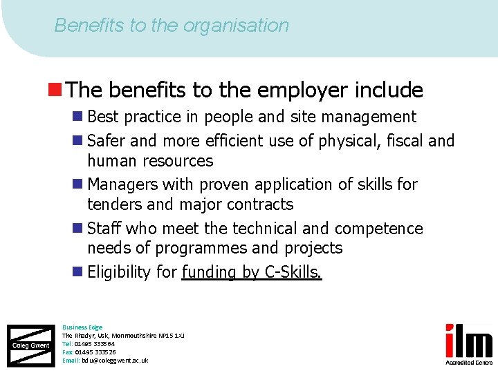 Benefits to the organisation n The benefits to the employer include n Best practice