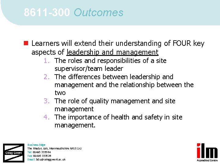 8611 -300 Outcomes n Learners will extend their understanding of FOUR key aspects of