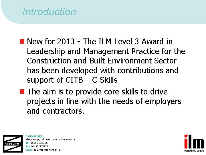 Introduction n New for 2013 - The ILM Level 3 Award in Leadership and