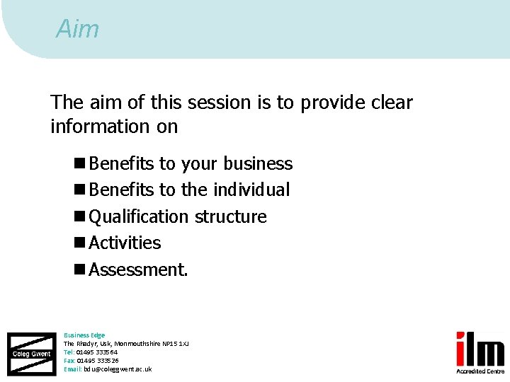 Aim The aim of this session is to provide clear information on n Benefits