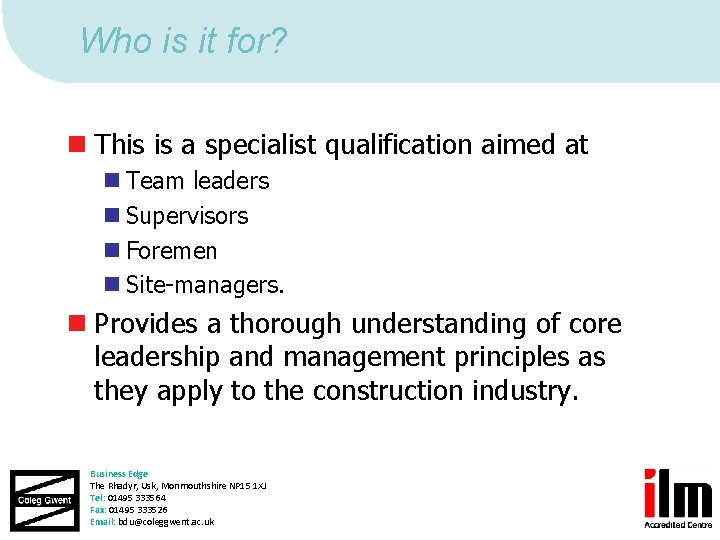 Who is it for? n This is a specialist qualification aimed at n Team