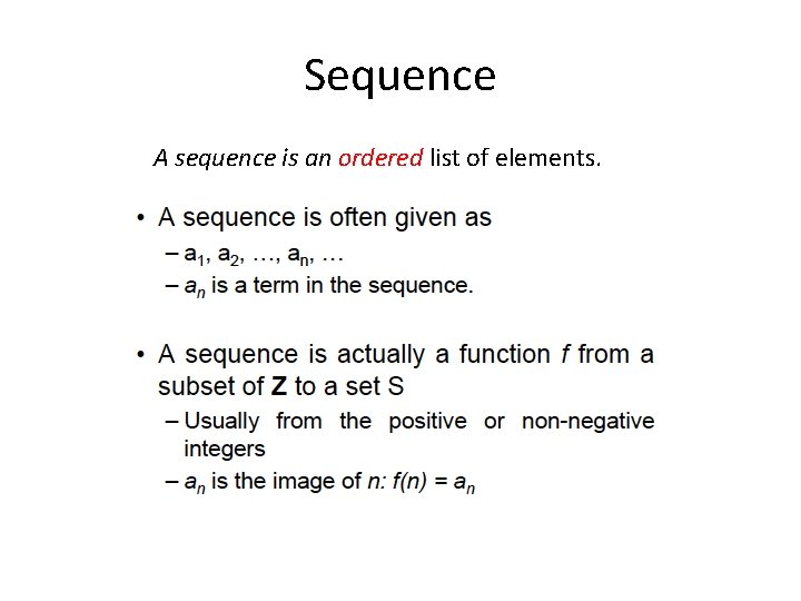 Sequence A sequence is an ordered list of elements. 