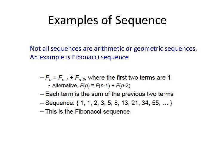 Examples of Sequence Not all sequences are arithmetic or geometric sequences. An example is