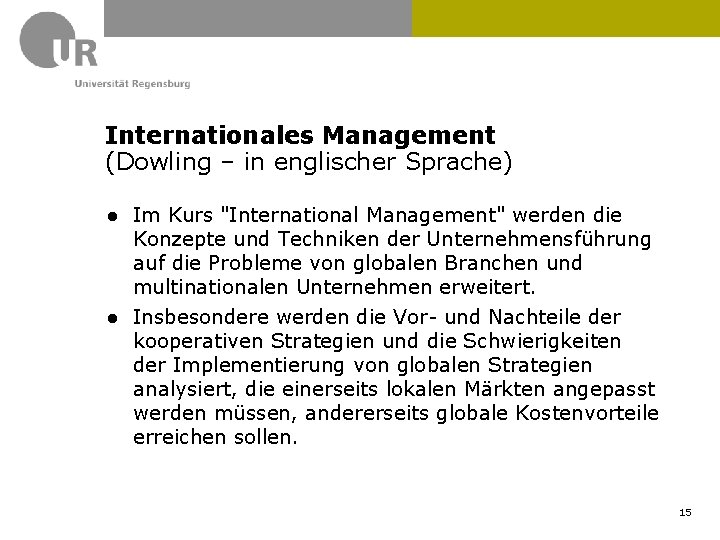 Internationales Management (Dowling – in englischer Sprache) ● Im Kurs "International Management" werden die Internationales Management (Dowling – in englischer Sprache) ● Im Kurs "International Management" werden die