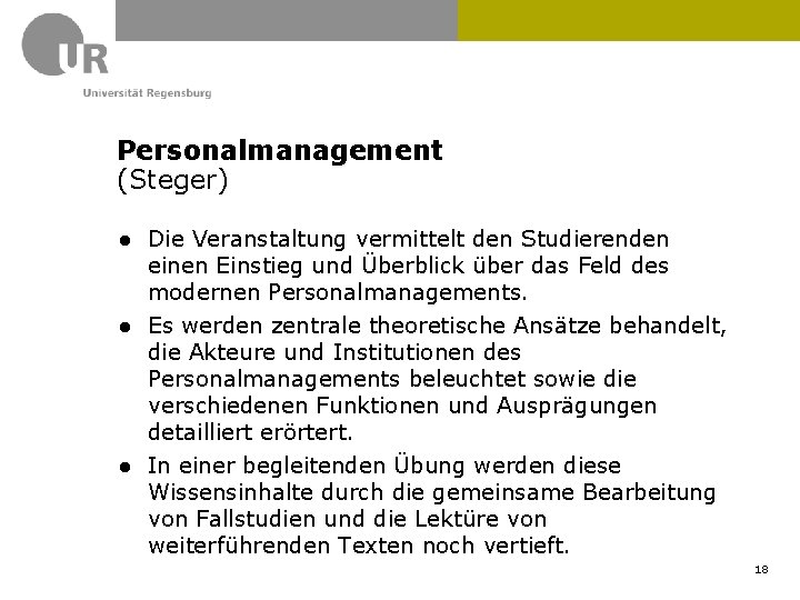 Personalmanagement (Steger) ● Die Veranstaltung vermittelt den Studierenden einen Einstieg und Überblick über das