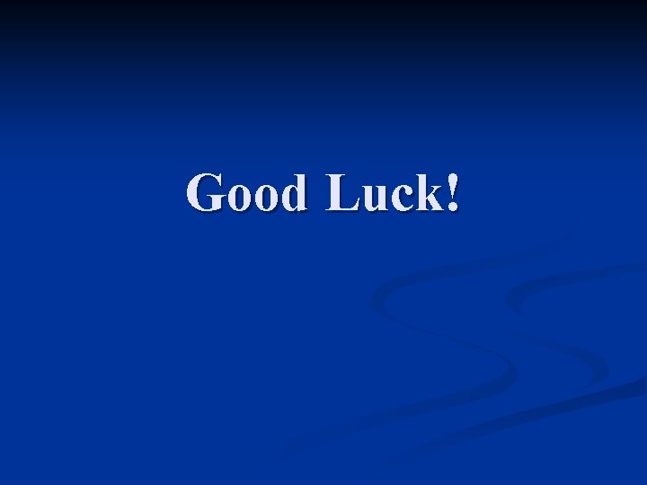 Good Luck! 