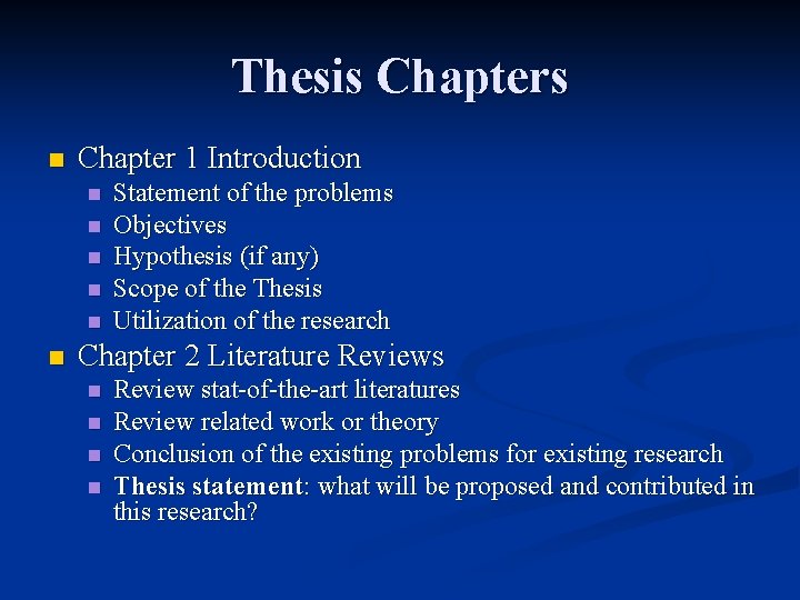 Thesis Chapters n Chapter 1 Introduction n n n Statement of the problems Objectives