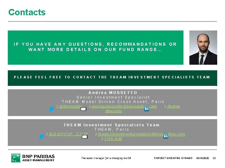 Contacts IF YOU HAVE ANY QUESTIONS, RECOMMANDATIONS OR WANT MORE DETAILS ON OUR FUND Contacts IF YOU HAVE ANY QUESTIONS, RECOMMANDATIONS OR WANT MORE DETAILS ON OUR FUND