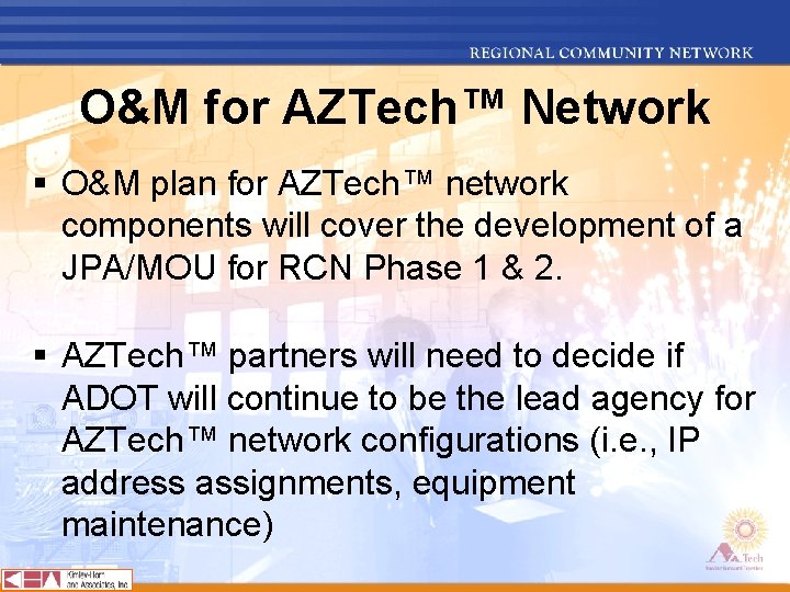 O&M for AZTech™ Network § O&M plan for AZTech™ network components will cover the