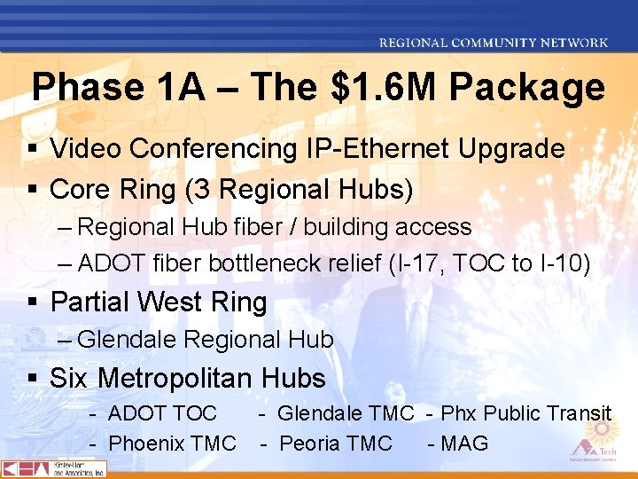 Phase 1 A – The $1. 6 M Package § Video Conferencing IP-Ethernet Upgrade