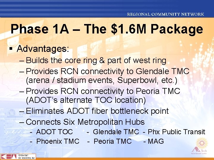 Phase 1 A – The $1. 6 M Package § Advantages: – Builds the