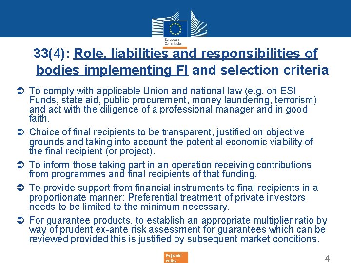 33(4): Role, liabilities and responsibilities of bodies implementing FI and selection criteria Ü To