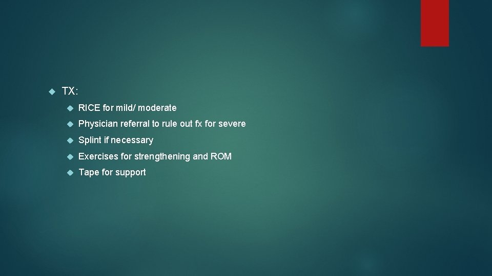  TX: RICE for mild/ moderate Physician referral to rule out fx for severe