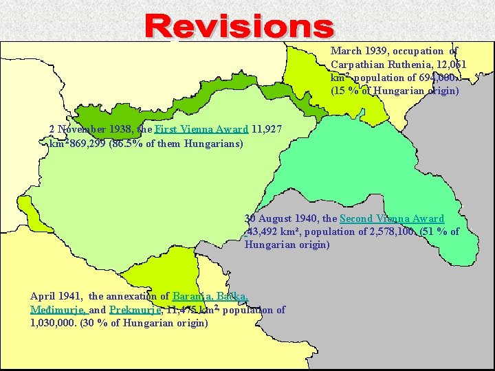 March 1939, occupation of Carpathian Ruthenia, 12, 061 km 2. population of 694, 000.