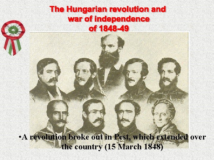  • A revolution broke out in Pest, which extended over the country (15