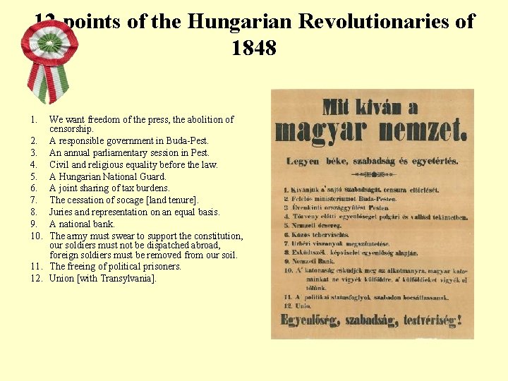 12 points of the Hungarian Revolutionaries of 1848 1. We want freedom of the