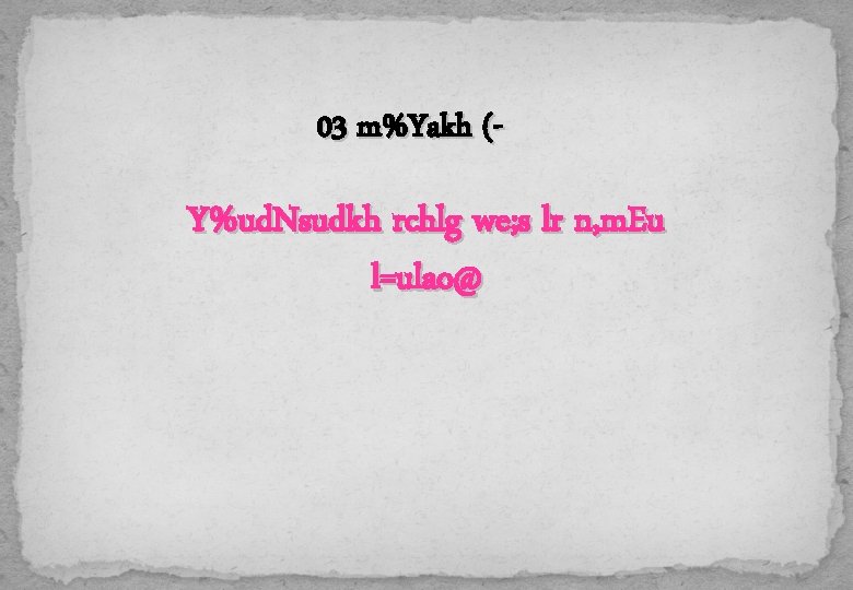 03 m%Yakh (- Y%ud. Nsudkh rchlg we; s lr n, m. Eu l=ulao@ 