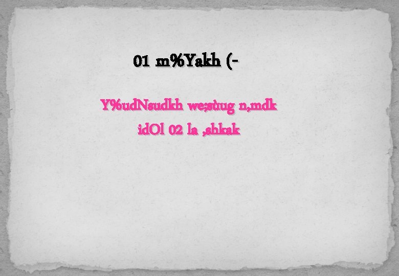 01 m%Yakh (Y%ud. Nsudkh we; sùug n, mdk id. Ol 02 la , shkak