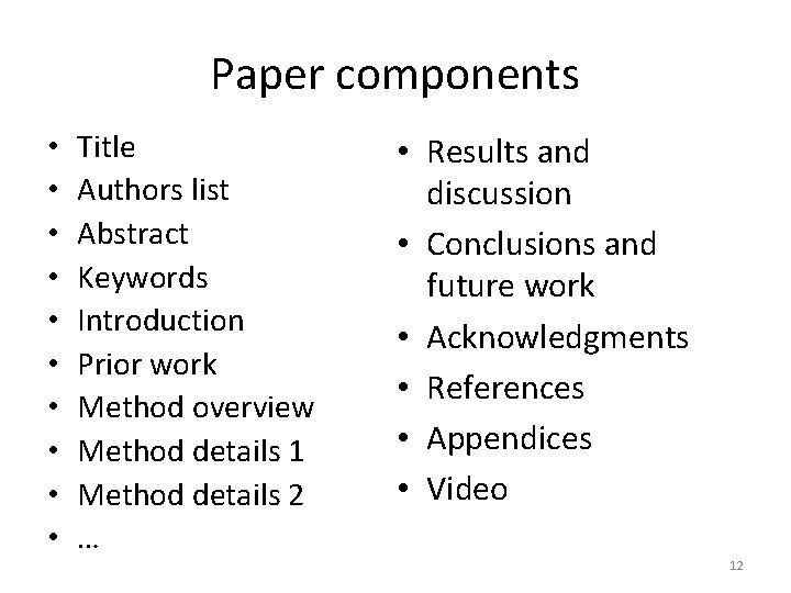 Paper components • • • Title Authors list Abstract Keywords Introduction Prior work Method