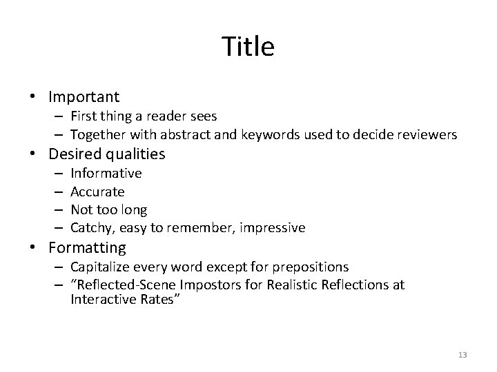 Title • Important – First thing a reader sees – Together with abstract and