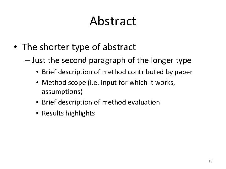 Abstract • The shorter type of abstract – Just the second paragraph of the