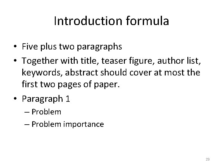 Introduction formula • Five plus two paragraphs • Together with title, teaser figure, author