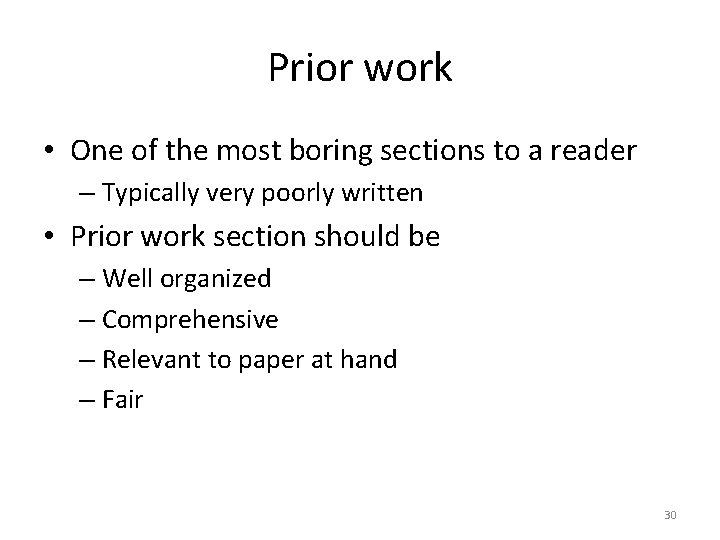 Prior work • One of the most boring sections to a reader – Typically