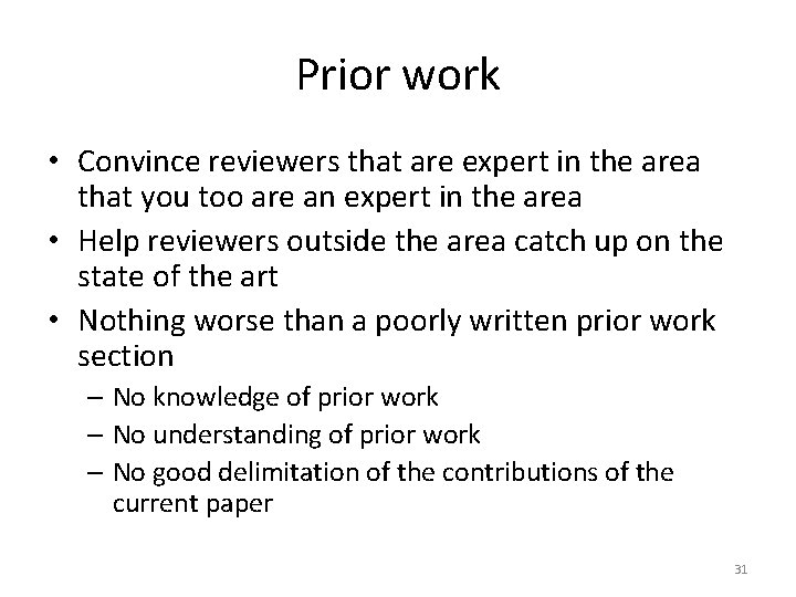 Prior work • Convince reviewers that are expert in the area that you too