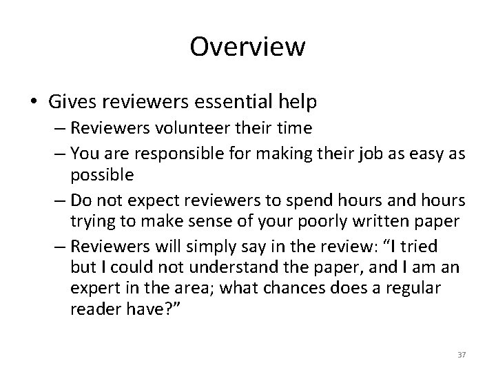 Overview • Gives reviewers essential help – Reviewers volunteer their time – You are