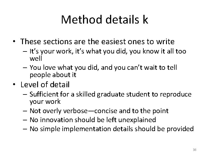 Method details k • These sections are the easiest ones to write – It’s