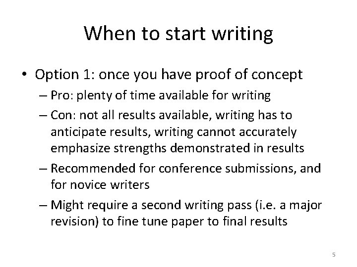 When to start writing • Option 1: once you have proof of concept –