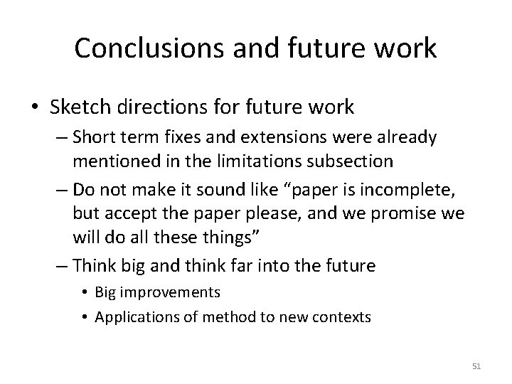 Conclusions and future work • Sketch directions for future work – Short term fixes