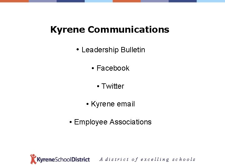 Kyrene Communications • Leadership Bulletin • Facebook • Twitter • Kyrene email • Employee