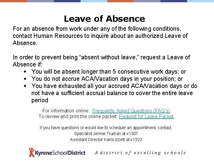 Leave of Absence For an absence from work under any of the following conditions,